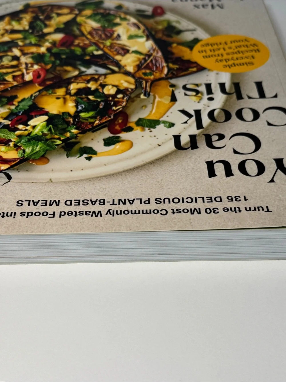 You Can Cook This! by Max LaManna Turn 30 most wasted foods into delicious meals